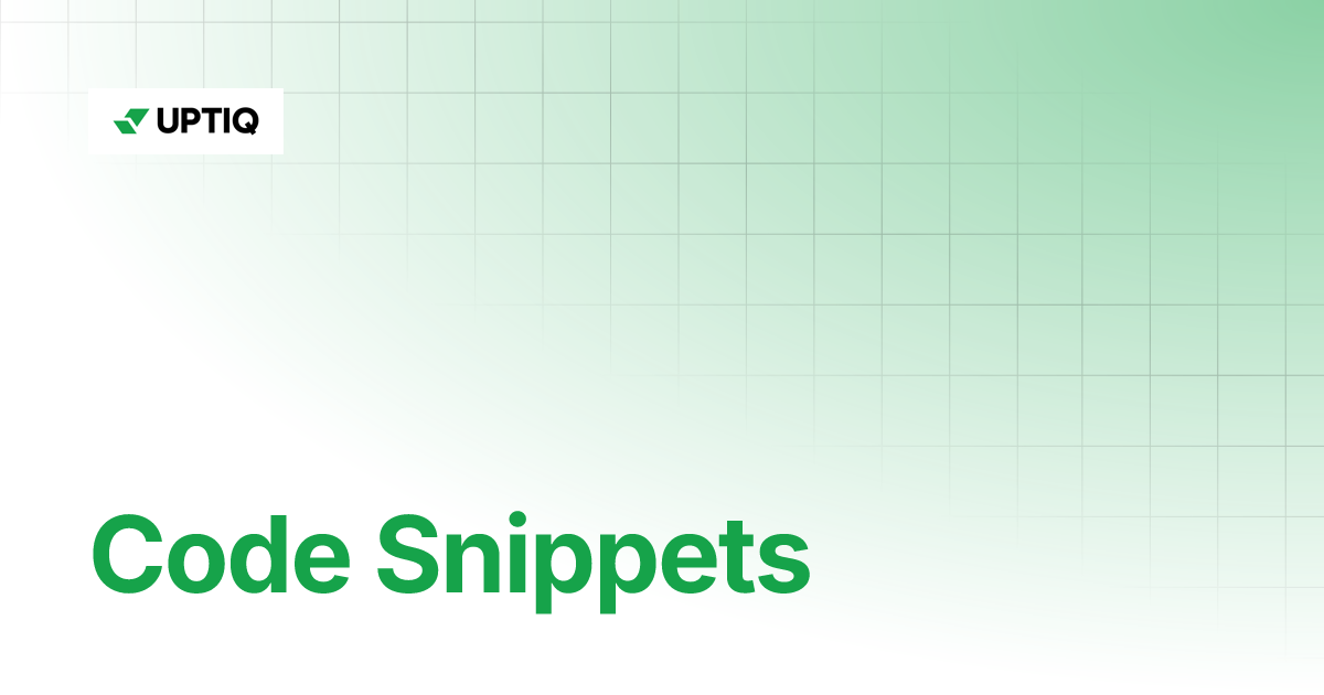 Code Snippets | UPTIQ AI